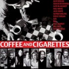 Arta si viciu – Coffee and Cigarettes
